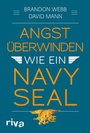 Cover: Angst überwinden wie ein Navy SEAL - Riva