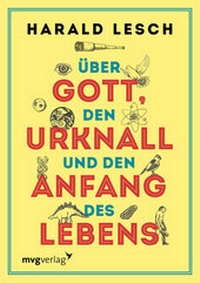 Abbildung von: Über Gott, den Urknall und den Anfang des Lebens - mvg