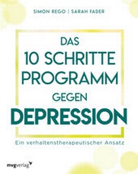 Enlarge image Cover: Das 10-Schritte-Programm gegen Depression - mvg