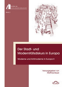 Enlarge image Cover: Der Stadt- und Modernitätsdiskurs in Europa. Moderne und Antimoderne II - Igel Verlag