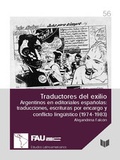 Cover: Traductores del exilio - Argentinos en editoriales espa&ntilde;olas : traducciones, escrituras por encargo y conflicto ling&uuml;&iacute;stico (1974-1983) - Vervuert Verlagsgesellschaft