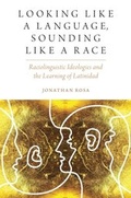 Cover: Looking like a Language, Sounding like a Race - OUP eBook