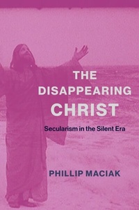 Abbildung von: The Disappearing Christ - Columbia University Press