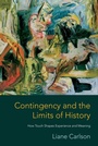 Cover: Contingency and the Limits of History - Columbia University Press
