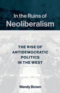 Cover: In the Ruins of Neoliberalism - Columbia University Press