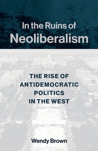Abbildung von: In the Ruins of Neoliberalism - Columbia University Press