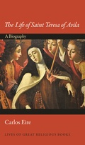 Cover: The Life of Saint Teresa of Avila - Princeton University Press