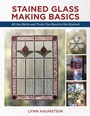 Cover: Stained Glass Making Basics - Stackpole Books Gpq
