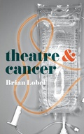 Cover: Theatre and Cancer - Methuen Drama