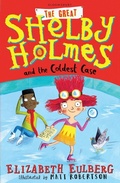 Cover: The Great Shelby Holmes and the Coldest Case - Bloomsbury Childrens Books