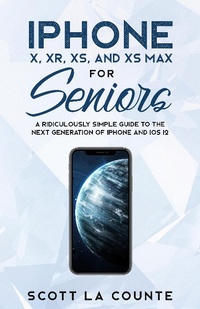 Abbildung von: iPhone X, XR, XS, and XS Max for Seniors - SL Editions