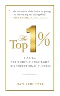 Cover: The Top 1%: Habits, Attitudes & Strategies For Exceptional Success - G&D Media