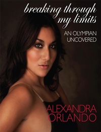 Abbildung von: Breaking Through My Limits: An Olympian Uncovered - G&D Media