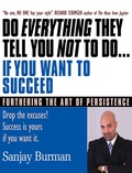 Cover: Do Everything They Tell You Not to Do If You Want to Succeed - G&D Media