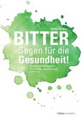 Cover: BITTER Segen f&uuml;r die Gesundheit - Forum Via Sanitas