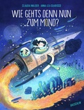 Cover: Wie gehts denn nun zum Mond? - Baeschlin Verlag