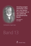 Cover: Anschauungen r&ouml;mischer Juristen und deren Fortwirken bis in das geltende schweizerische Recht - St&auml;mpfli Verlag AG