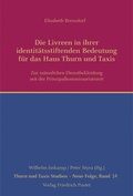Cover: Die Livreen in ihrer identit&auml;tsstiftenden Bedeutung f&uuml;r das Haus Thurn und Taxis - Pustet, F