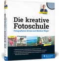 Cover: Die kreative Fotoschule - Rheinwerk
