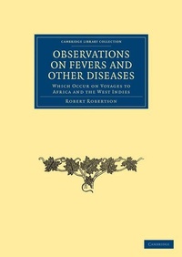 Enlarge image Cover: Observations on Fevers and Other Diseases - Cambridge University Press