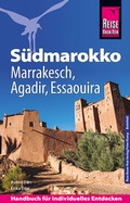 Cover: Reise Know-How Reisef&uuml;hrer S&uuml;dmarokko mit Marrakesch, Agadir und Essaouira - Reise Know-How Verlag Peter Rump GmbH