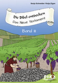 Abbildung von: Die Bibel entdecken: Das Neue Testament Band 3 - BVK Buch Verlag Kempen