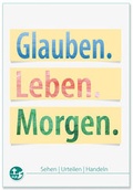 Cover: Glauben. Leben. Morgen - Landesstelle d. Katholischen Landjugend Bayerns