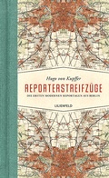 Cover: Reporterstreifz&uuml;ge - Lilienfeld Verlag