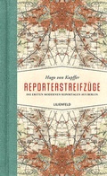 Cover: Reporterstreifz&uuml;ge - Lilienfeld Verlag