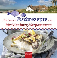 Abbildung von: Die besten Fischrezepte aus Mecklenburg-Vorpommern - BuchVerlag Leipzig