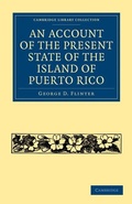 Cover: An Account of the Present State of the Island of Puerto Rico - Cambridge University Press