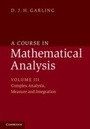 Cover: A Course in Mathematical Analysis: Volume 3, Complex Analysis, Measure and Integration - Cambridge University Press