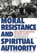 Cover: Moral Resistance and Spiritual Authority - Reform Judaism Publishing