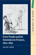 Cover: Free Trade and its Enemies in France, 1814-1851 - Cambridge University Press