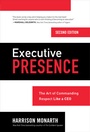 Cover: Executive Presence, Second Edition: The Art of Commanding Respect Like a CEO - McGraw-Hill Education