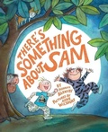 Cover: There's Something About Sam - Hmh Books for Young Readers