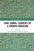 Cover: Paul Dukas: Legacies of a French Musician - Routledge
