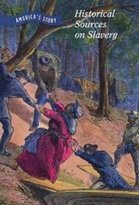 Enlarge image Cover: Historical Sources on Slavery - Cavendish Square Publishing