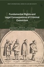 Cover: Fundamental Rights and Legal Consequences of Criminal Conviction - Hart Publishing