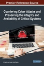 Cover: Countering Cyber Attacks and Preserving the Integrity and Availability of Critical Systems - IGI Global