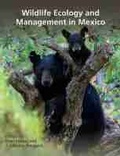 Cover: Wildlife Ecology and Management in Mexico - Texas A & M University Press