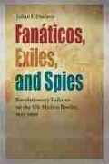 Cover: Fanaticos, Exiles, and Spies - Texas A & M University Press