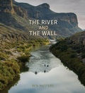 Cover: The River and the Wall - Texas A & M University Press