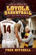 Cover: The History of Loyola Basketball - Post Hill Press