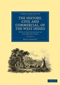 Cover: The History, Civil and Commercial, of the West Indies - Cambridge University Press