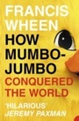 Cover: How Mumbo-Jumbo Conquered the World - HarperPerennial