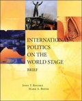 Cover: International Politics on the World Stage: Brief Edition - McGraw Hill Higher Education