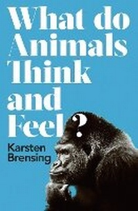Enlarge image Cover: What Do Animals Think and Feel? - Apollo