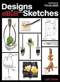 Abbildung von: Designs and Sketches for elBulli - Grub Street Publishing