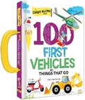 Cover: 100 First Vehicles and Things That Go: A Carry Along Book - CrackBoom! Books